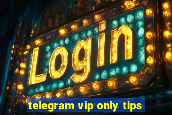 telegram vip only tips